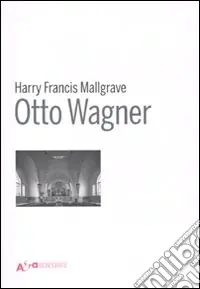 Otto Wagner. Ediz. illustrata Offerta Speciale