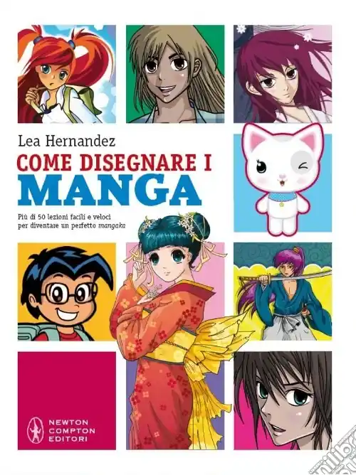 Come disegnare i manga. Più di 50 lezioni facili e veloci. Ediz. illustrata Solo Oggi