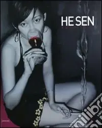 He Sen. Paintings. Ediz. italiana e inglese Ultime Pezzi