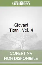 Offerta Limitata Giovani Titani. Vol. 4
