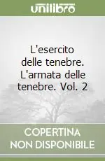 Non Perdere L‘esercito delle tenebre. L‘armata delle tenebre. Vol. 2