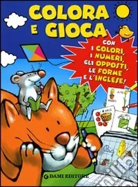 Promozione Esclusiva Colora e gioca. Con i colori, i numeri, gli opposti, le forme e l‘inglese. Ediz. illustrata