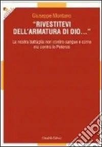 Rivestitevi dell‘armatura di Dio... La nostra battaglia non contro sangue e carne ma contro le Potenze Popolare