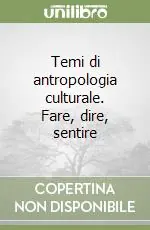 Offerta Speciale Temi di antropologia culturale. Fare, dire, sentire