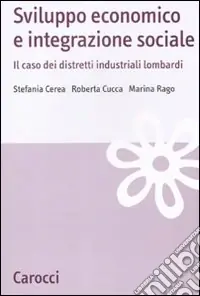 Sviluppo economico e integrazione sociale. Il caso dei distretti industriali lombardi Più Venduto
