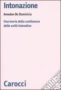 Popolare Intonazione. Una teoria della costituenza delle unità intonative
