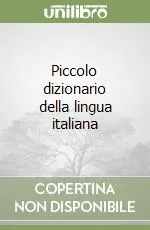 Piccolo dizionario della lingua italiana Ultimissimo Modello