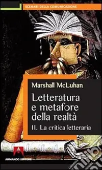 Letteratura e metafore della realtà. Vol. 2 La critica letteraria Offerta Limitata
