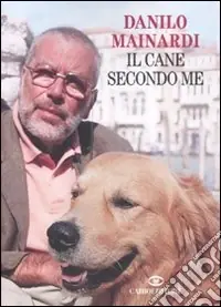 Bestseller Il Cane secondo me