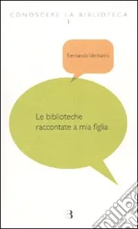 Compra Adesso Le biblioteche raccontate a mia figlia