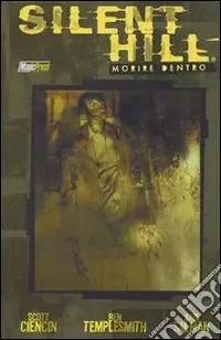 Ultimissimo Modello Silent Hill. Morire dentro