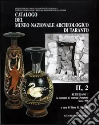 Catalogo del Museo nazionale archeologico di Taranto. Ediz. illustrata. Vol. 2/2 Rutigliano I. La necropoli di contrada Purgatorio. Scavo 1978Rutigliano. La necropoli di contrada Purgatorio. Scavo 1978 Di Tendenza