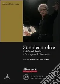 Strehler e oltre. Il «Galileo» di Brecht e la «Tempesta» di Shakespeare Ultima Occasione
