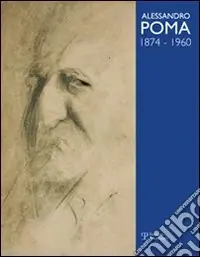 Bestseller Alessandro Poma (1874-1960). Catalogo generale. Ediz. illustrata