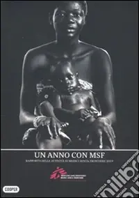Affare Un anno con MSF. Rapporto delle attività di Medici senza frontere 2009
