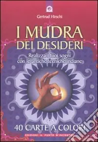 I mudra dei desideri. Con 40 carte Offerta Lampo