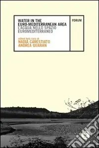 Prezzo Ridotto Water in the Euro-Mediterranean Area-L‘acqua nello spazio euromediterraneo. Ediz. bilingue. Con CD-ROM