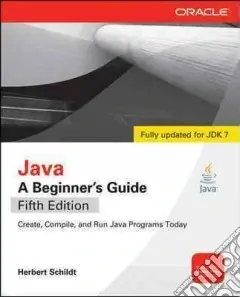 Java 7 A Beginner‘s Guide Acquista Ora