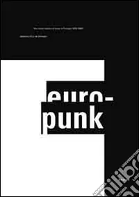 Europunk. The visual culture of punk in Europe (1976-1980). Ediz. illustrata Saldi