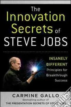 The Innovation Secrets of Steve JobsInsanely Different Principles for Breakthrough Success Compra Adesso