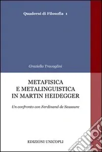 Compra Adesso Metafisica e metalinguistica in Martin Heidegger. Un confronto con Ferdinand de Saussure