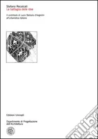 Ultimissimo Modello La Battaglia delle idee. Il contributo di Lucio Stellario d‘Angiolini all‘urbanistica italiana