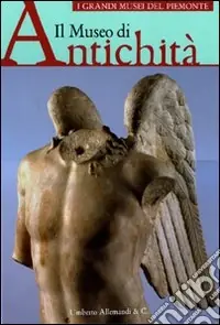 Ultime Pezzi Il Museo di Antichità. Ediz. illustrata