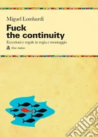 Fuck the continuity. Regole ed eccezioni in regia Ultima Occasione