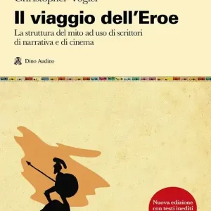 Reso Gratuito Il viaggio dell‘eroe. La struttura del mito ad uso di scrittori di narrativa e di cinema