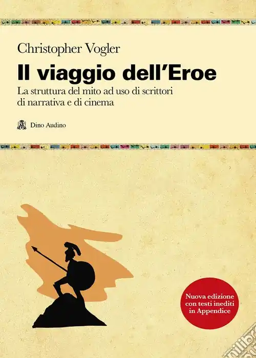 Reso Gratuito Il viaggio dell‘eroe. La struttura del mito ad uso di scrittori di narrativa e di cinema