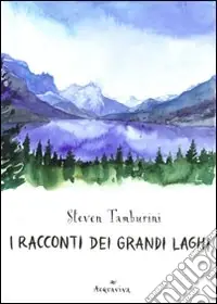 Must-Have I Racconti dei grandi laghi