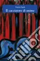Il Cacciatore di anime Offerta