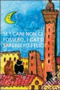 Se i cani non ci fossero, i gatti sarebbero felici? Offerta Del Giorno