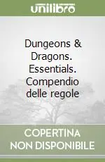 Esclusivo Dungeons & Dragons. Essentials. Compendio delle regole
