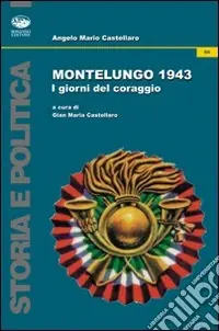Esclusivo Monte Lungo 1943. I giorni del coraggio