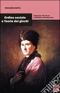 Ordine sociale e teoria dei giochi. Rousseau visto da un politico contemporaneo Occasione