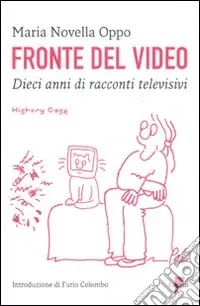 Fronte del video. Dieci anni di racconti televisivi Offerta Del Giorno