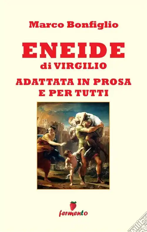 Eneide in prosa e per tutti. Nuova ediz. Subito Disponibile