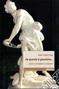 Se questa è giustizia.... ...Quis custodi(e)t custodes? Vendita Finale