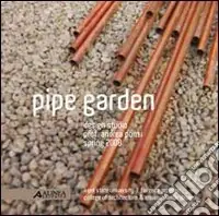 Pipe garden. Design studio. Ediz. italiana e inglese A Buon Prezzo