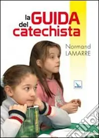 Compra Oggi Stesso La Guida del catechista