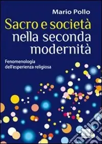 Must-Have Sacro e società nella seconda modernità. Fenomenologia dell‘esperienza religiosa