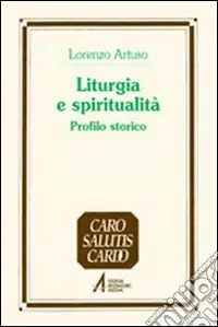 Liturgia e spiritualità. Profilo storico Spedito Oggi