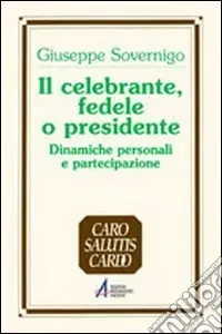 Compra Oggi Stesso Il Celebrante, fedele o presidente. Dinamiche personali e partecipazione