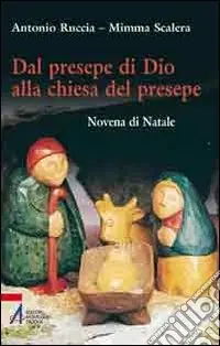 Dal presepe di Dio alla Chiesa del presepe. Novena di Natale Professionale