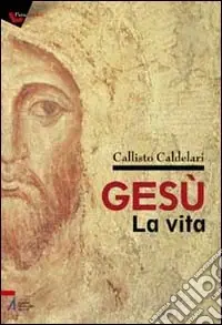 Gesù la vita. Biografia e pagine evangeliche per dubbiosi e non credenti Nuova Collezione