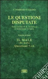 Questioni disputate. Vol. 7 Il male-De malo (Questioni 7-16) Prezzo Conveniente