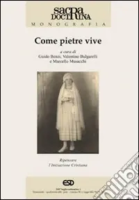 Occasione Imperdibile Come pietre vive. Ripensare l‘iniziazione cristiana