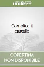 Complice il castello Ultime Pezzi