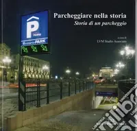 Prezzo Di Fabbrica Parcheggiare nella storia. Storia di un parcheggio
